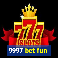 9997 bet fun